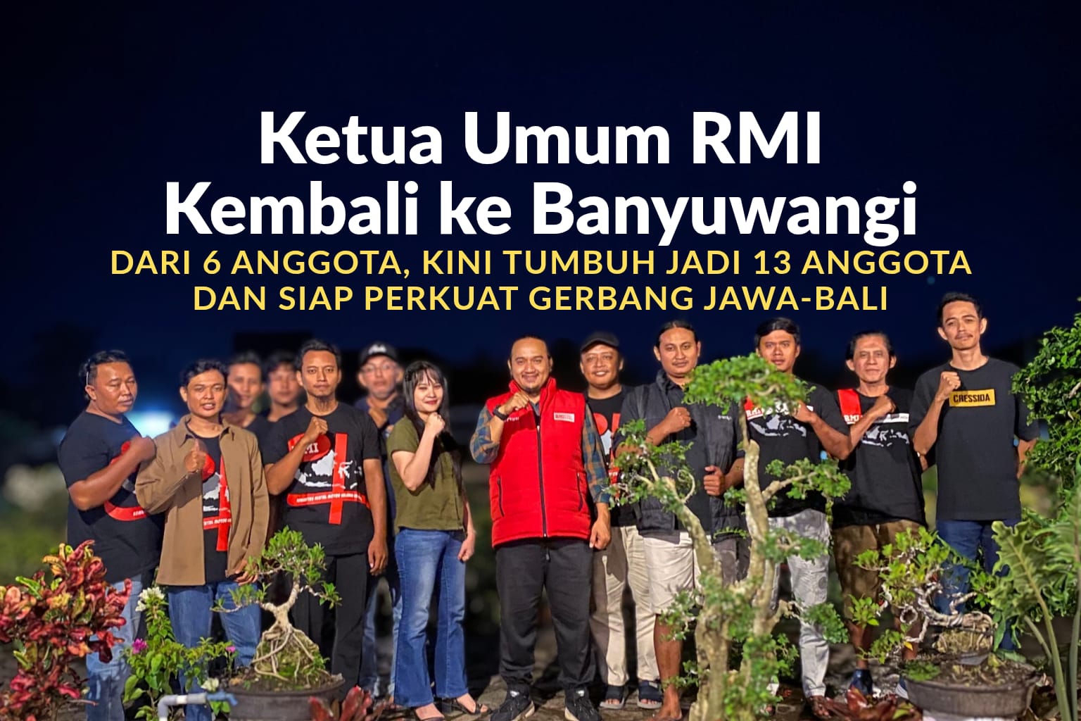 Ketua Umum RMI Kembali ke Banyuwangi: Dari 6 Anggota, Kini Tumbuh Jadi 13 dan Siap Perkuat Gerbang Jawa–Bali
