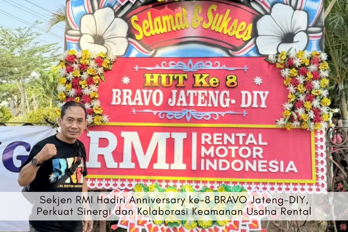 Sekjen RMI Hadiri Anniversary ke-8 BRAVO Jateng-DIY, Perkuat Sinergi dan Kolaborasi Keamanan Usaha Rental